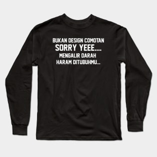 Sorry Yee.. Long Sleeve T-Shirt